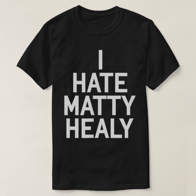 Camiseta Eu Odeio Matty Healy T-Shirt (Frente do Design)