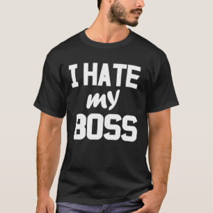 Camiseta Eu odeio meu chefe
