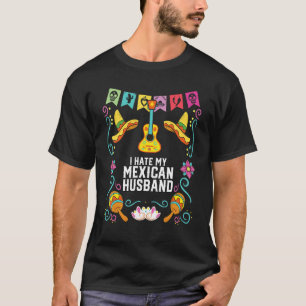 Camiseta Eu Odeio Meu Marido Mexicano, País do Orgulho do M