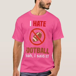 Camiseta Eu Odeio O Futebol Não Gosta De Futebol Anti