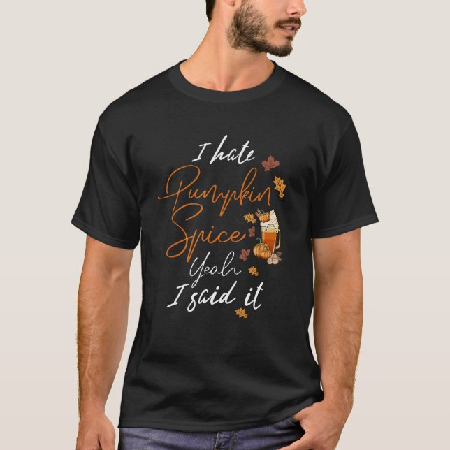 Camiseta Eu Odeio Pumpkin Spice Sim Eu Disse Que Caiu Na Ép (Frente)
