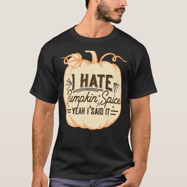 Camiseta Eu Odeio Pumpkin Spice Sim Eu Disse Que Caiu Na Ép (Frente)