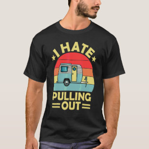 Camiseta Eu Odeio Puxar Trailer de Camping Vintage Viagem