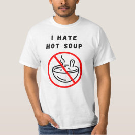 Camiseta Eu odeio sopa quente
