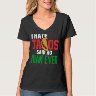 Camiseta Eu Odeio Tacos Disse Não Juan Ever Custa Comida Me