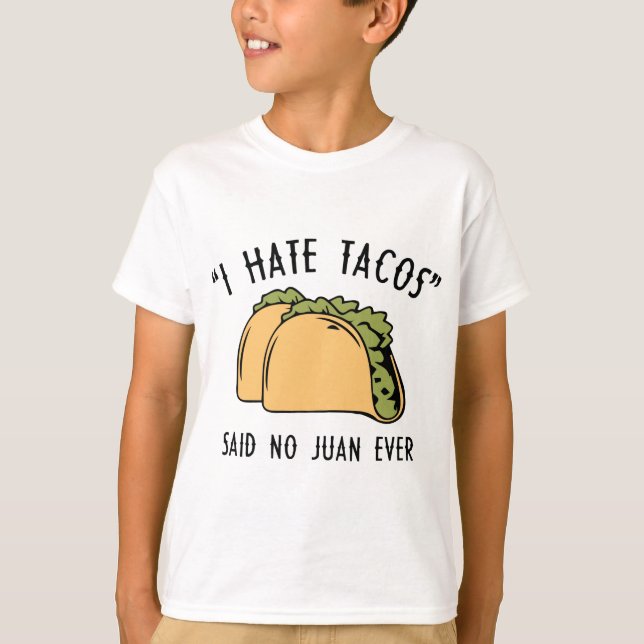 Camiseta Eu Odeio Tacos - Disse Não Juan Nunca (Frente)