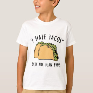 Camiseta Eu Odeio Tacos – Disse Nenhum Juan Já
