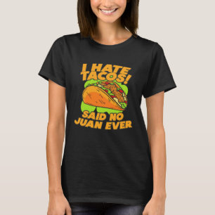 Camiseta Eu Odeio Tacos Disse Que Não Era Juan Dizendo Cota