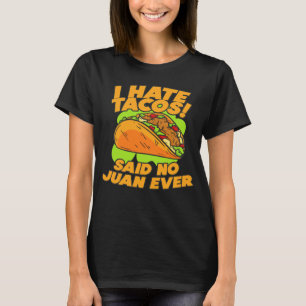 Camiseta Eu Odeio Tacos Disse Que Não Era Juan Dizendo Cota