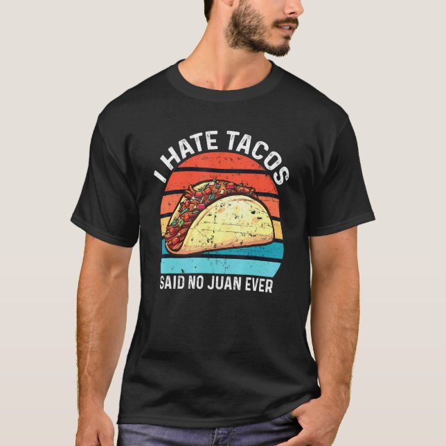 Camiseta Eu Odeio Tacos Disse Que Não Era Juan Nunca (Frente)