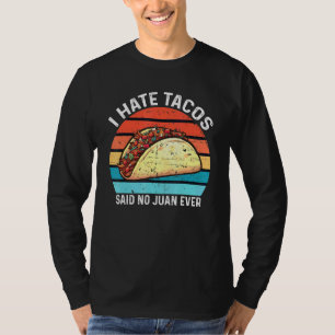 Camiseta Eu Odeio Tacos Disse Que Não Era Juan Nunca