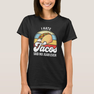 Camiseta Eu odeio tacos que nunca disseram tacos nunca.