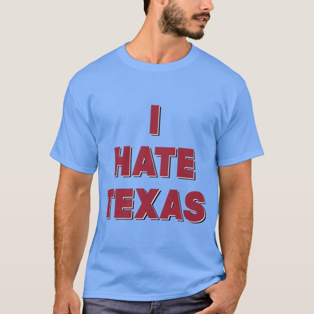 Camiseta Eu Odeio Texas (Frente)