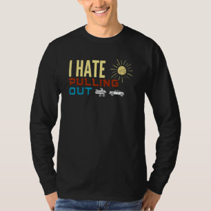 Camiseta Eu Odeio Tirar O Reboque De Camping Lançadeira Dji