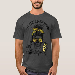Camiseta Eu Odeio Todo Mundo, Mas Café Ajuda O Fato De Hall