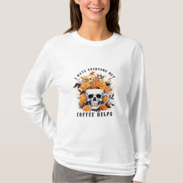 Camiseta Eu Odeio Todo Mundo, Mas Café Ajuda O Skeleton Hal