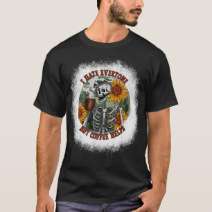 Camiseta Eu Odeio Todos, Mas O Café Ajuda A Flor S