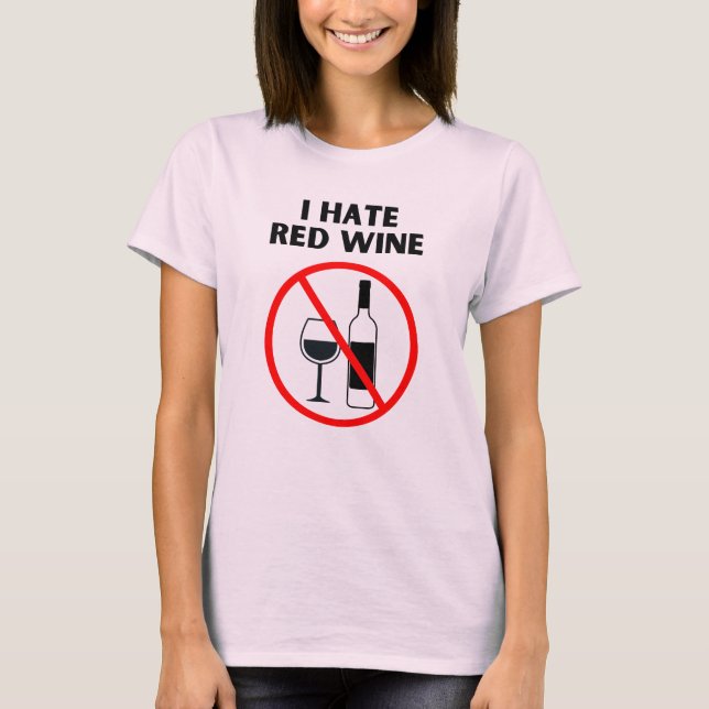 Camiseta Eu odeio vinho tinto (Frente)
