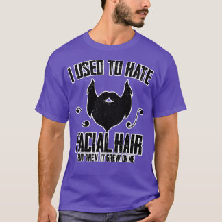 Camiseta Eu Odiava Cabelo Facial Engraçado