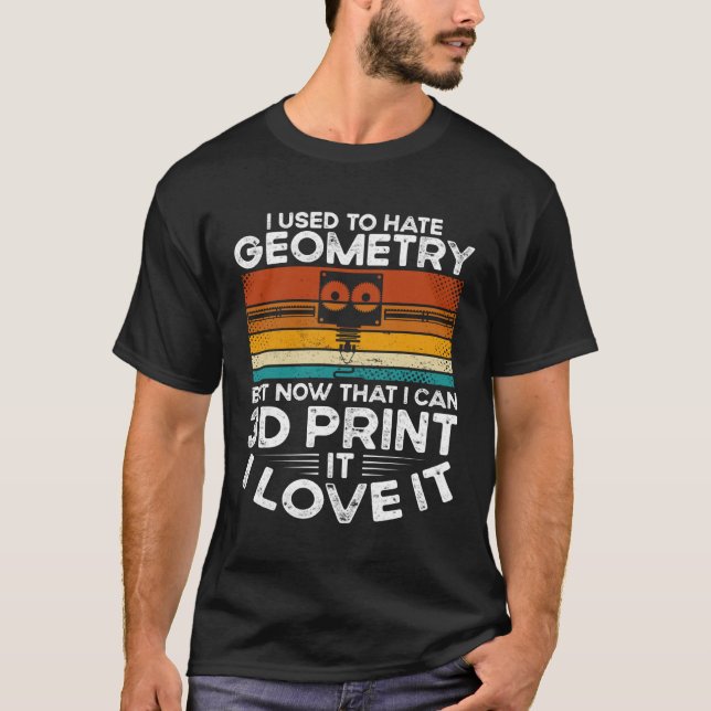 Camiseta Eu Odiava Geometria Mas Agora Que Eu Posso Prin 3d (Frente)