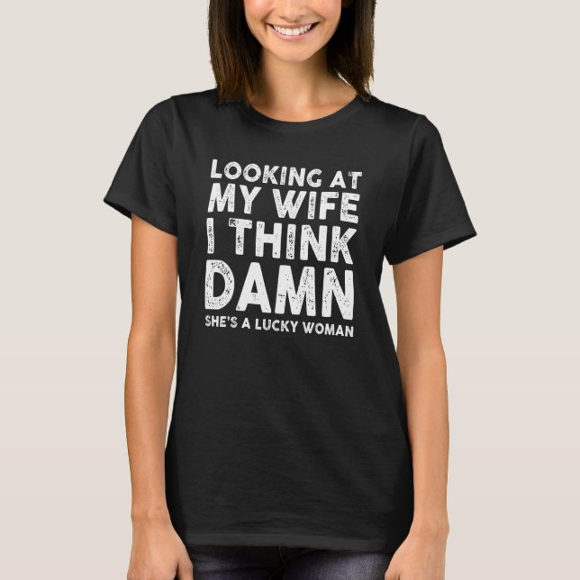Camiseta Eu Olho Para Minha Esposa (Frente)