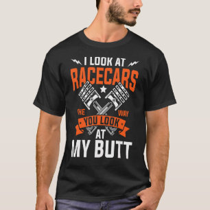 Camiseta Eu olho para o mecânico de garagem e racer de race