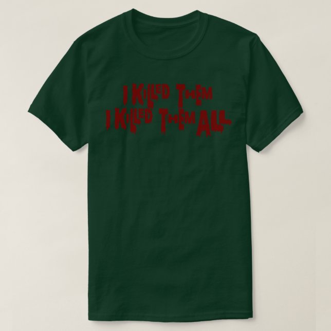 Camiseta Eu Os Matei E Matei Todos. (Frente do Design)