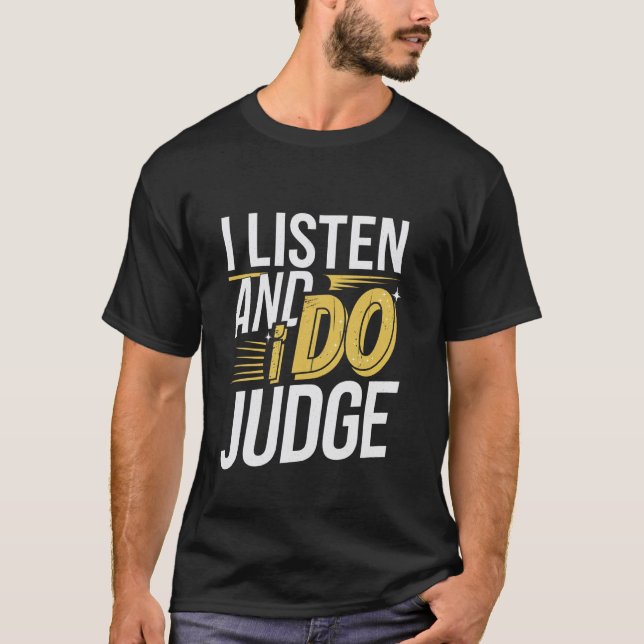 Camiseta Eu Ouço E Eu Julgo Atitude Julgadora -- (Frente)