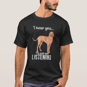 Camiseta Eu Ouço Você, Só Não Estou Ouvindo Magyar Vizsla
