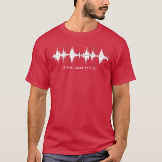 Camiseta Eu ouvi o Morto Pessoas Ghost