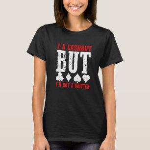 Camiseta Eu pagaria, mas não sou um desistente Casino Gambl