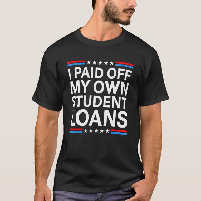 Camiseta Eu Paguei Meus Próprios Empréstimos Para Estudante (Frente)