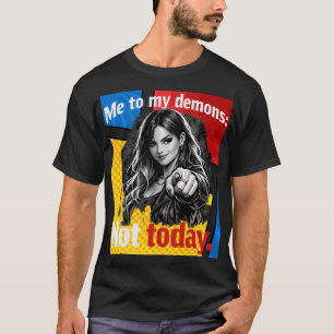 Camiseta Eu para Meus Demônios – Não Hoje – Motivacional / 