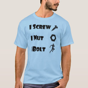 Camiseta eu parafuso a porca que de i eu aparafuso