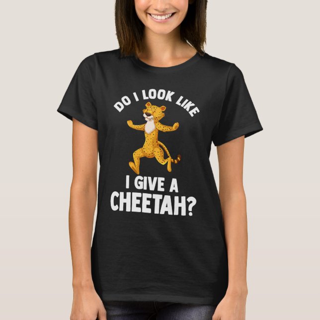 Camiseta Eu pareço dar um chita? (Frente)
