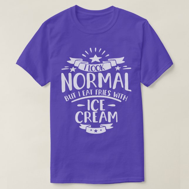 Camiseta Eu Pareço Normal Mas Eu Comi Fritas Com Sorvete (Frente do Design)