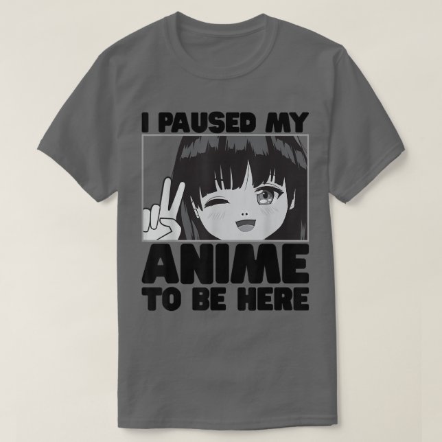 Camiseta Eu Parei Meu Anime Para Estar Aqui A Garota Japone (Frente do Design)
