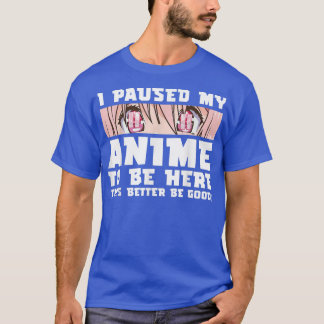 Camiseta Eu Parei Meu Anime Para Estar Aqui Otaku Japonês M