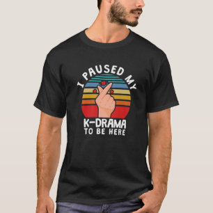 Camiseta Eu Parei Meu Kdrama Para Estar Aqui, Engraçado Dr
