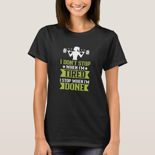 Camiseta Eu parei quando terminei o trabalho de construção  (Frente)