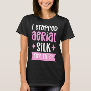 Camiseta Eu Parei Seda Aérea Para Este Si Aéreo Aerialista