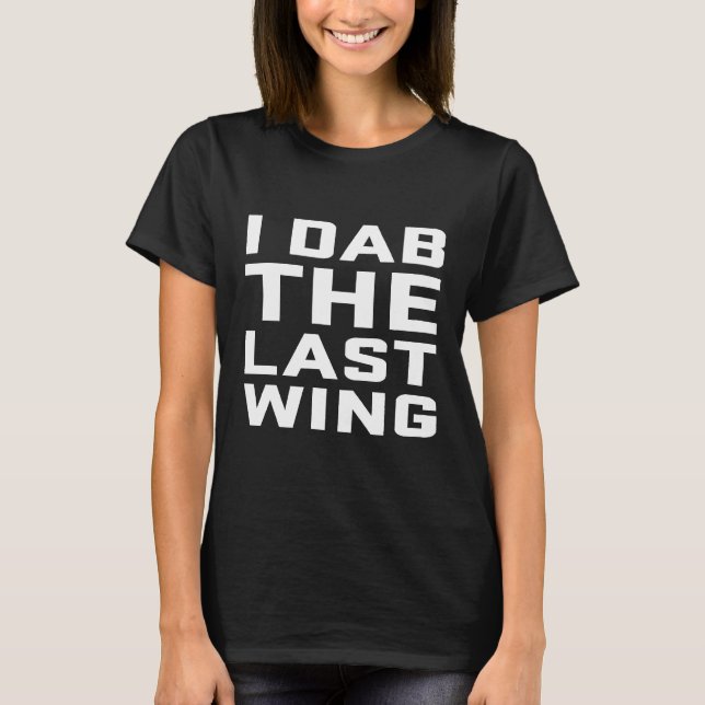 Camiseta Eu Passo a Última Asa  Asa de Frango Quente e Apim (Frente)