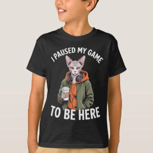 Camiseta Eu Pausar Meu Jogo Para Estar Aqui Gato Esfinge En