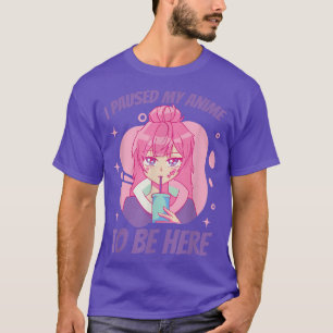 Camiseta Eu pausei meu anime para estar aqui, cartoon japon