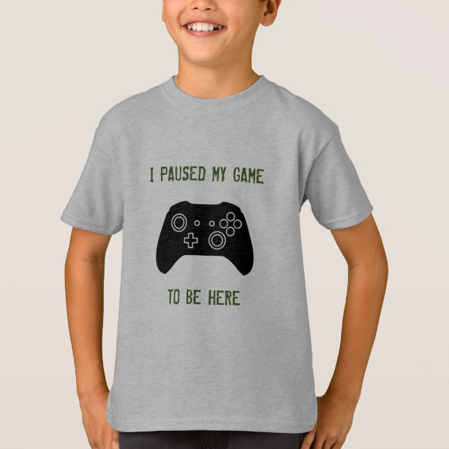 Camiseta "Eu pausei meu jogo a estar aqui" caçôo o T (Frente)
