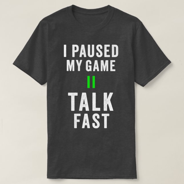Camiseta Eu pausei meu jogo de conversa rápida Shirt Play v (Frente do Design)