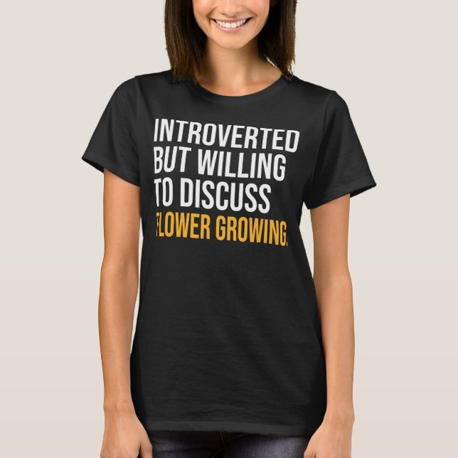 CAMISETA EU PAUSEI O CULTIVO DE FLORES PARA ESTAR AQUI  (Frente)