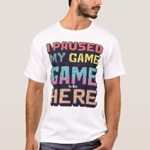 Camiseta Eu Paussei Meu Jogo Para Estar Aqui Pontilhado em