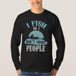 Camiseta Eu Peço Para Que Eu Não Engole Pessoas Pescar 2