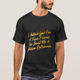Camiseta Eu Pedi A Deus Para Um Amigo Verdadeiro Que Ele Me